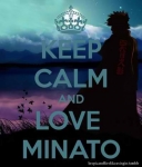 keep calm and love minato!